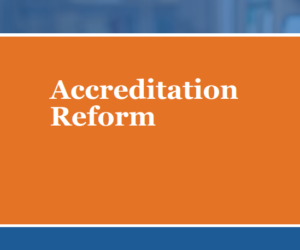 Rethinking Higher Education: Accreditation Reform