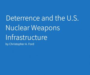 Deterrence and the U.S. Nuclear Weapons Infrastructure